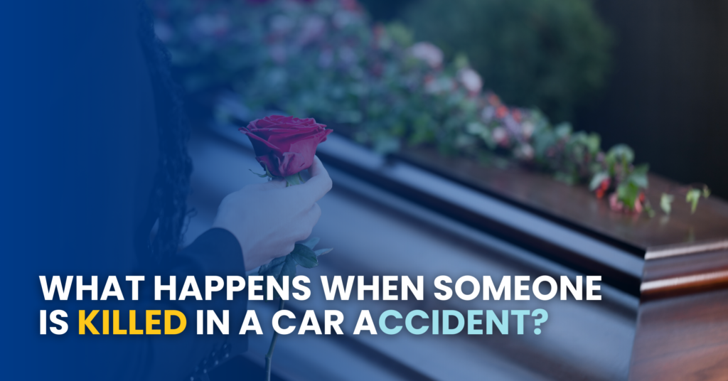 What Happens When Someone Is Killed In A Car Accident?
