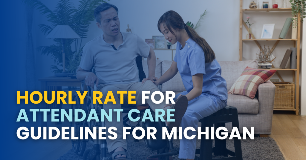 Hourly Rate For Attendant Care Guidelines For Michigan