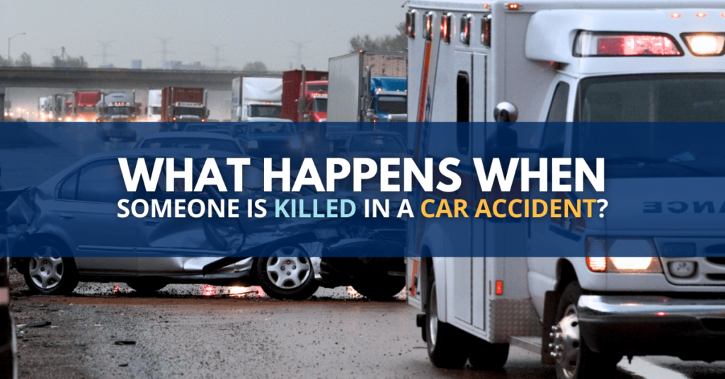 What Happens When Someone Is Killed In A Car Accident?