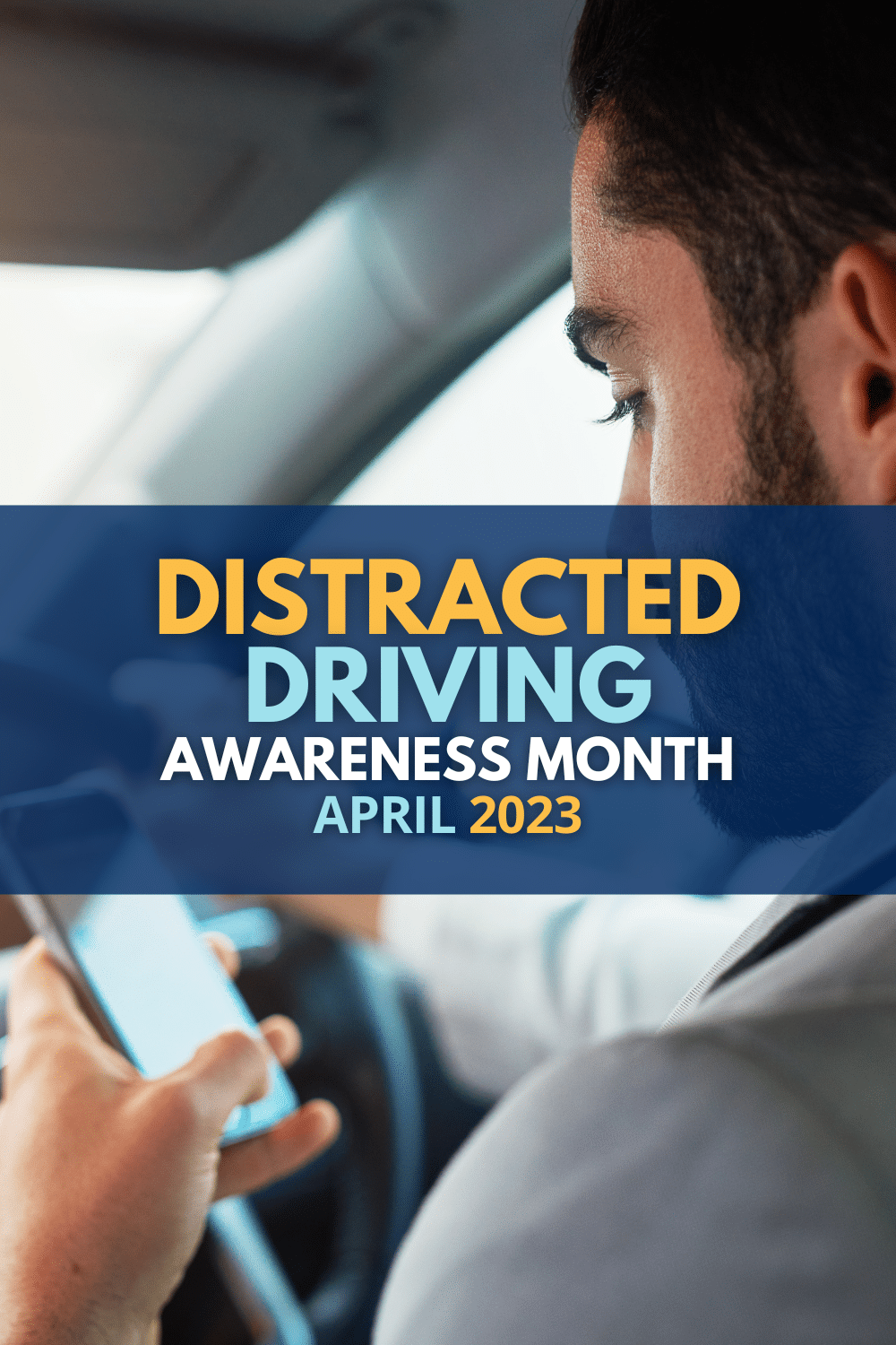 Distracted Driving Awareness Month: April 2023