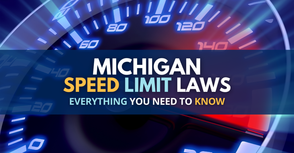 Michigan Speed Limit Laws: Everything You Need To Know