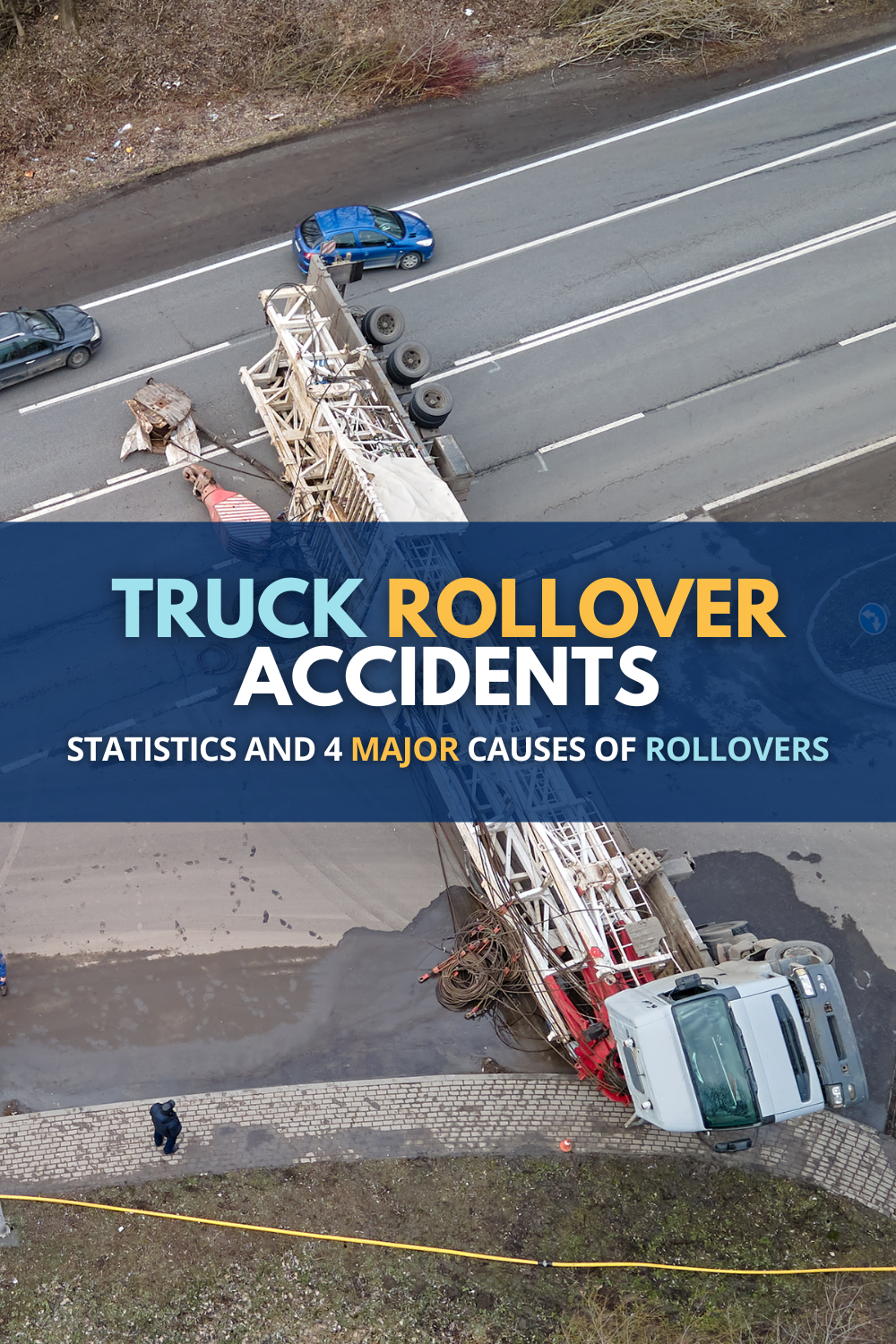 Truck Rollover Accidents: Statistics and 4 Major Causes of Rollovers