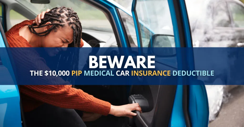 Beware the $10,000 PIP medical car insurance deductible