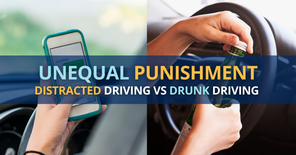 Distracted Driving vs Drunk Driving: Punishment Is Unequal