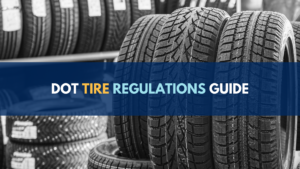 DOT Tire Regulations Guide