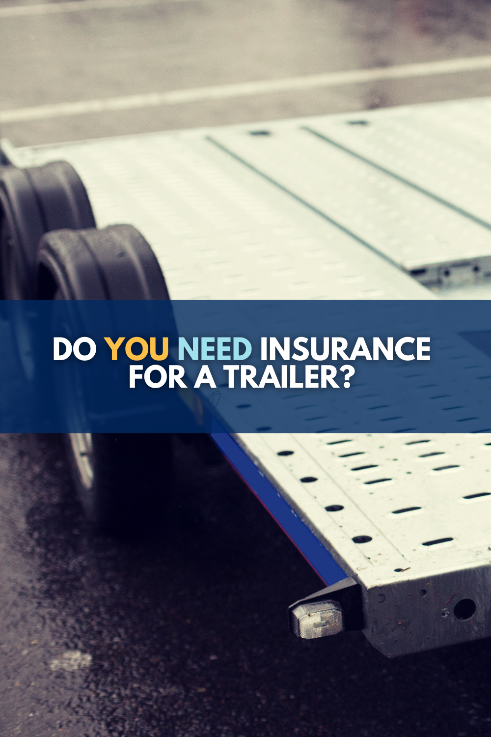 Do You Need Insurance For A Trailer In Michigan?