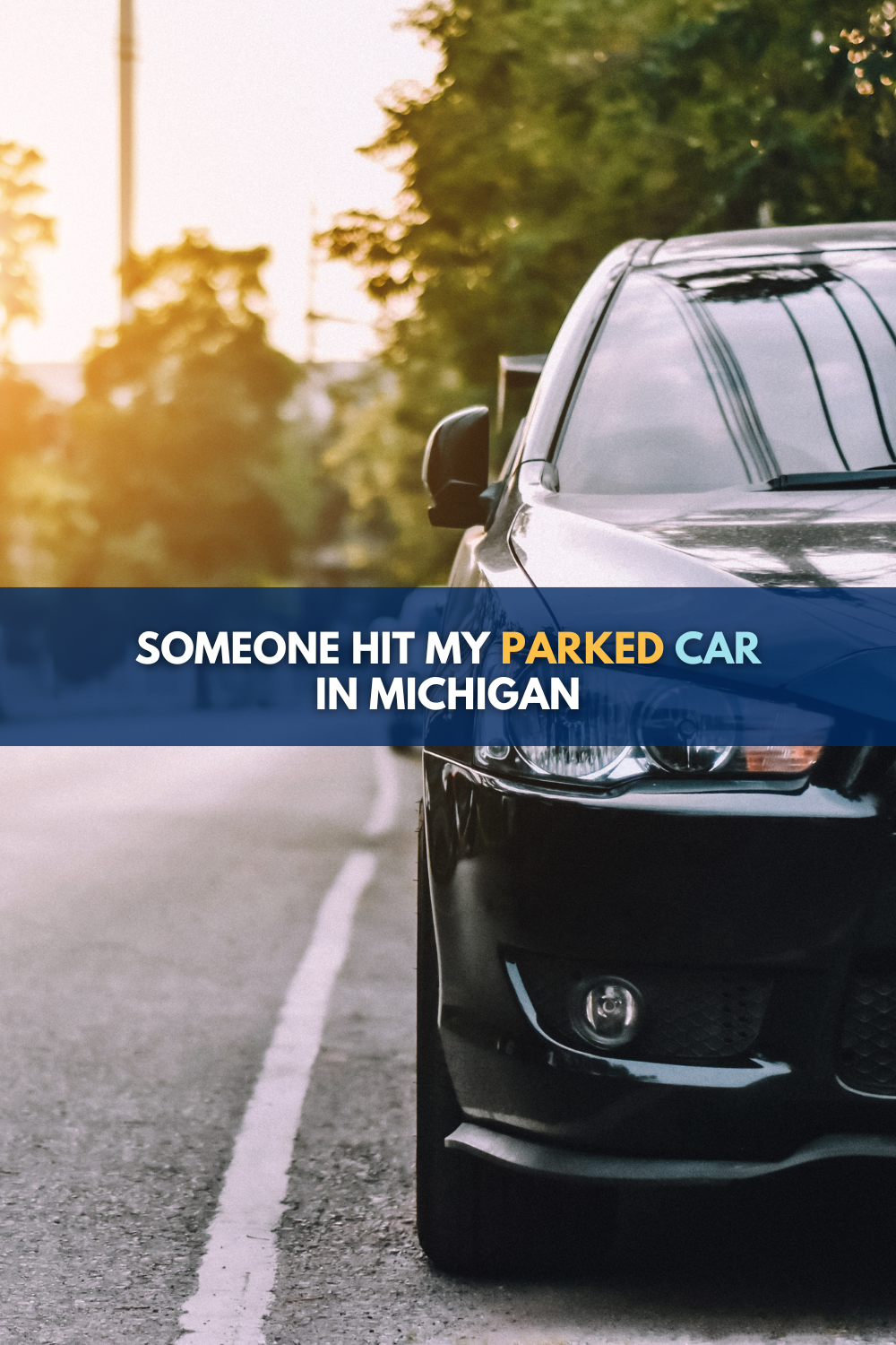 Someone Hit My Parked Car In Michigan: What You Need To Know