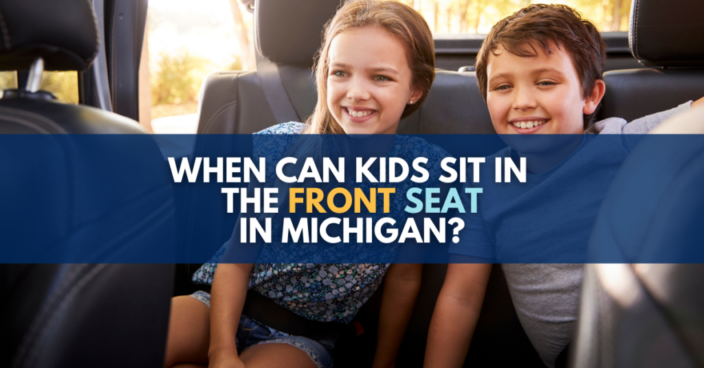 When Can Kids Sit in the Front Seat in Michigan?