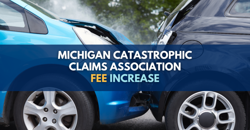 Michigan Catastrophic Claims Association  Fee Increase 