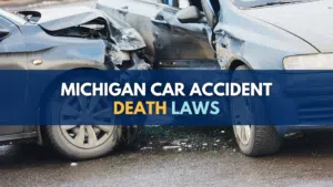 Michigan Car Accident Death Laws