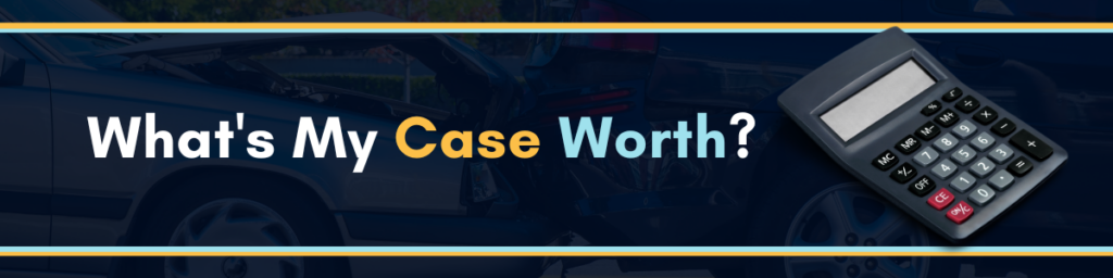 Speak To An Attorney At Michigan Auto Law To Find Out How Much Your Case Is Worth