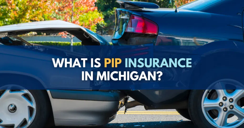 What is PIP Insurance in Michigan? 