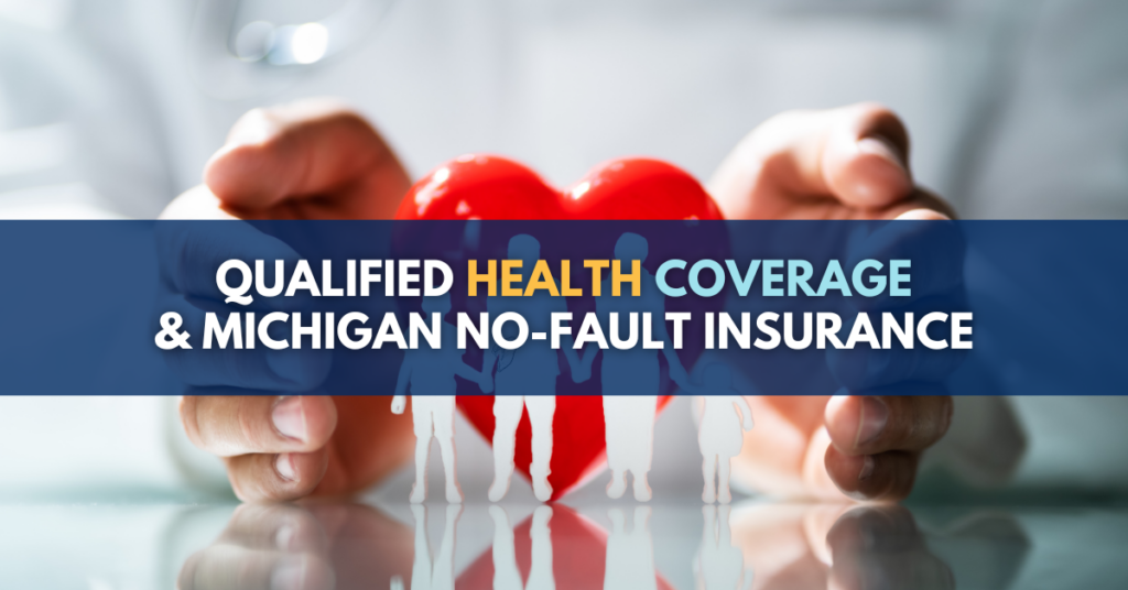 Qualified Health Coverage and Michigan No-Fault Insurance