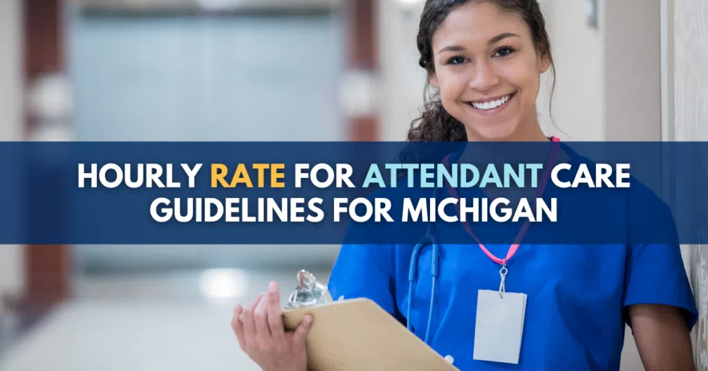 Hourly Rate for Attendant Care Guidelines for Michigan
