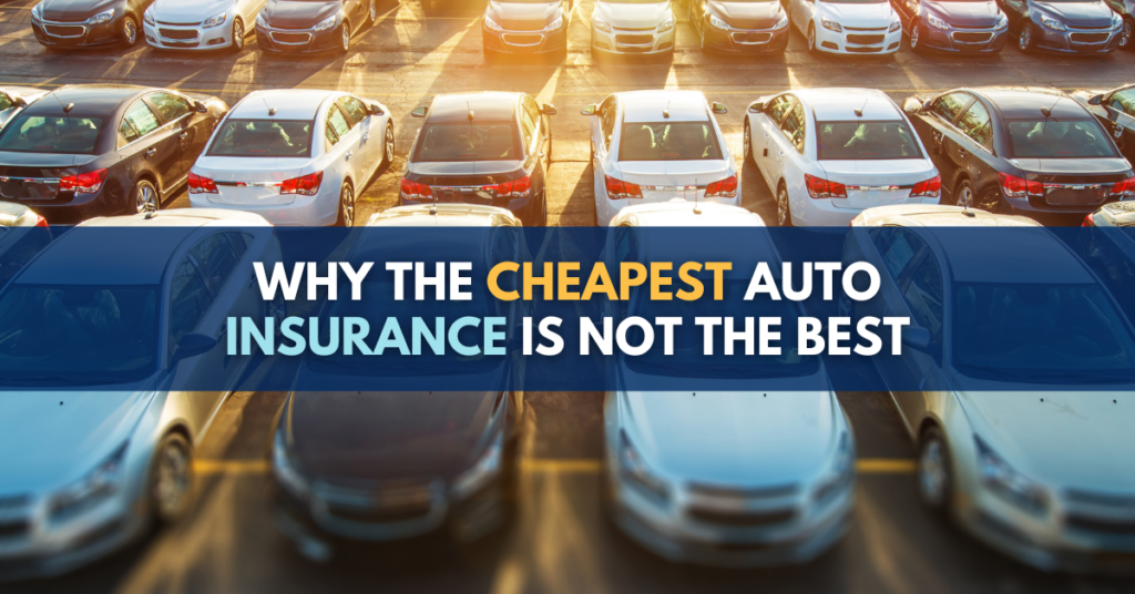 Why The Cheapest Auto Insurance is Not The Best