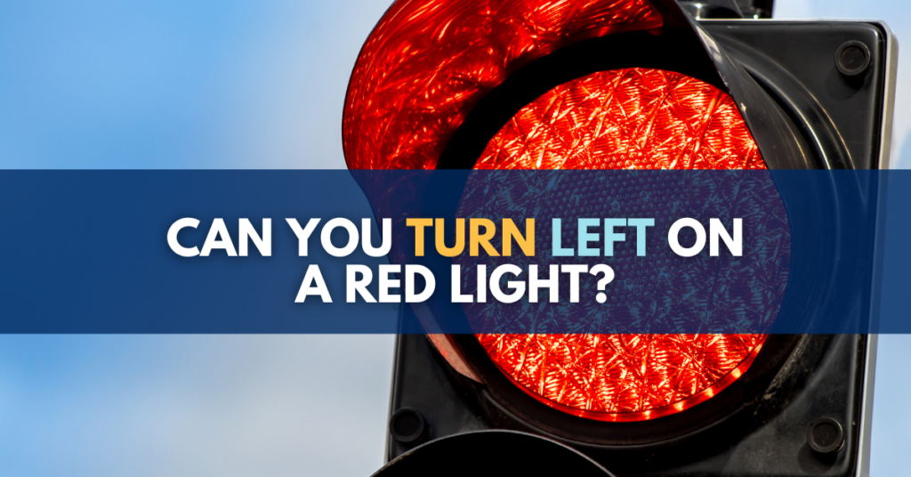 Can You Turn Left On a Red Light?
