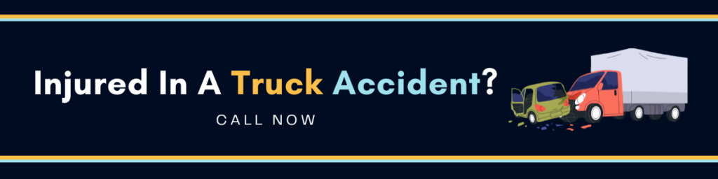 Call The Truck Accident Lawyers At Michigan Auto Law If You Or A Loved One Is Injured In A Truck Accident
