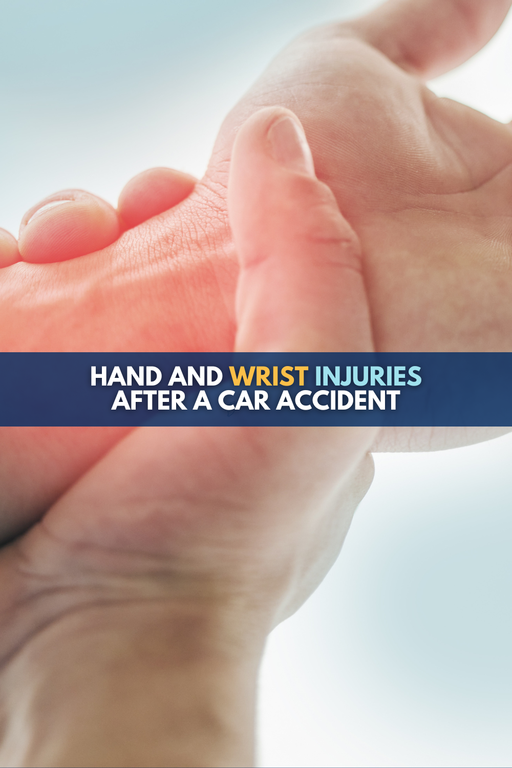 Hand and Wrist Injuries From A Car Accident Explained