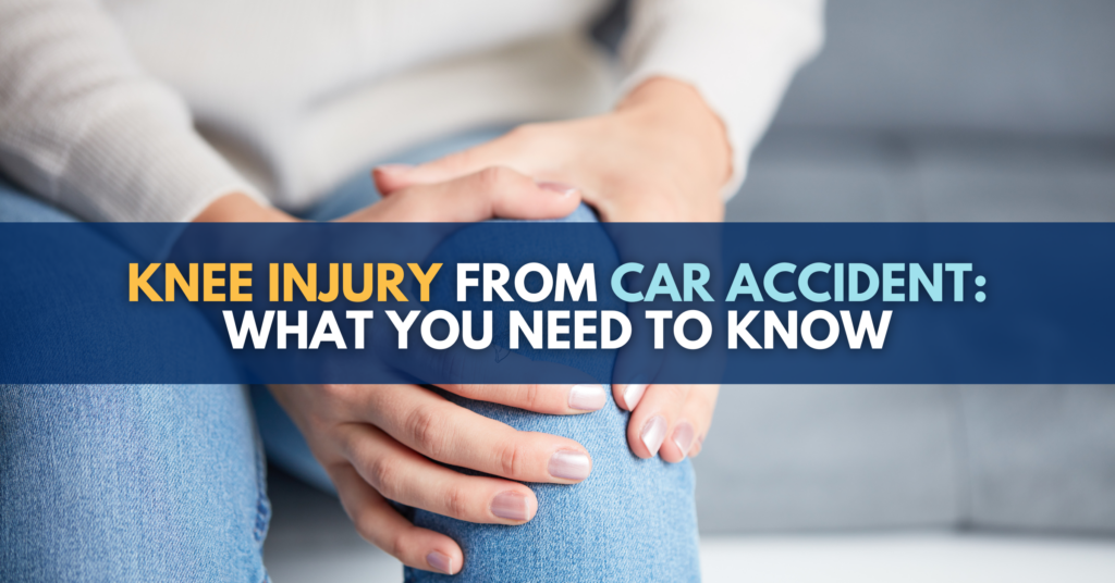 Knee Injury From Car Accident: What You Need To Know