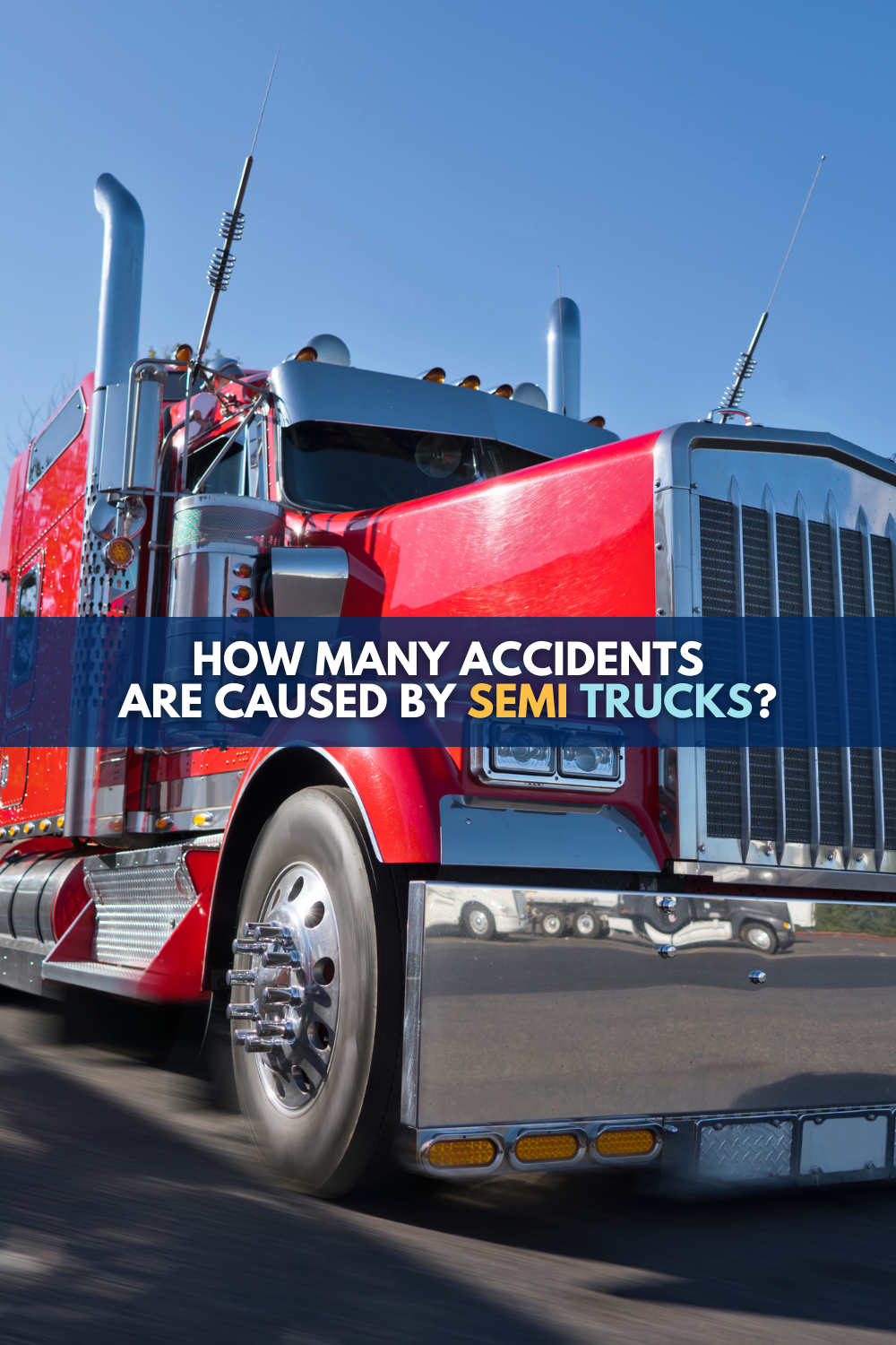 How Many Accidents Are Caused By Semi Trucks?