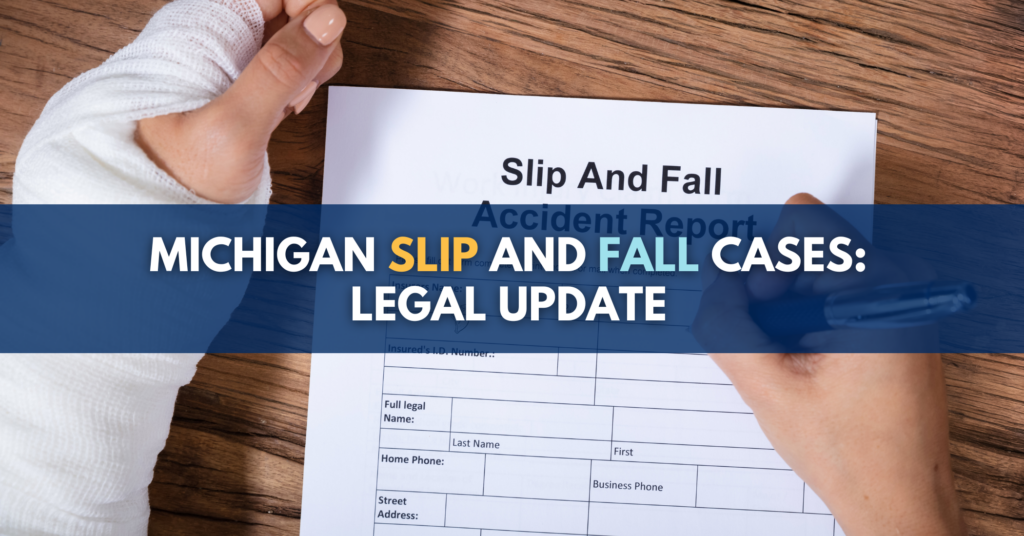 Michigan Slip and Fall Cases: Legal Update
