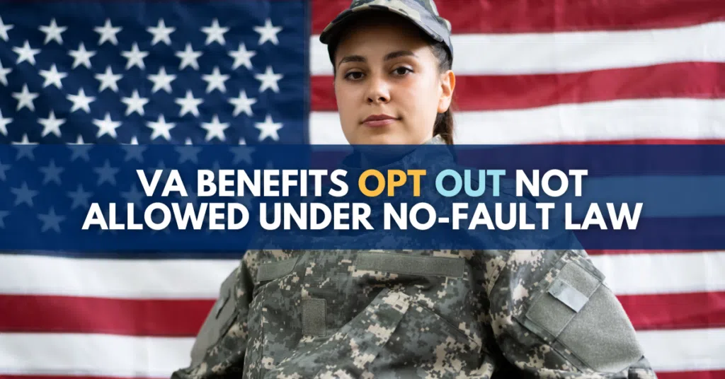 VA Benefits Opt Out Not Allowed Under No-Fault Law