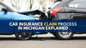 Michigan car insurance claims process explained