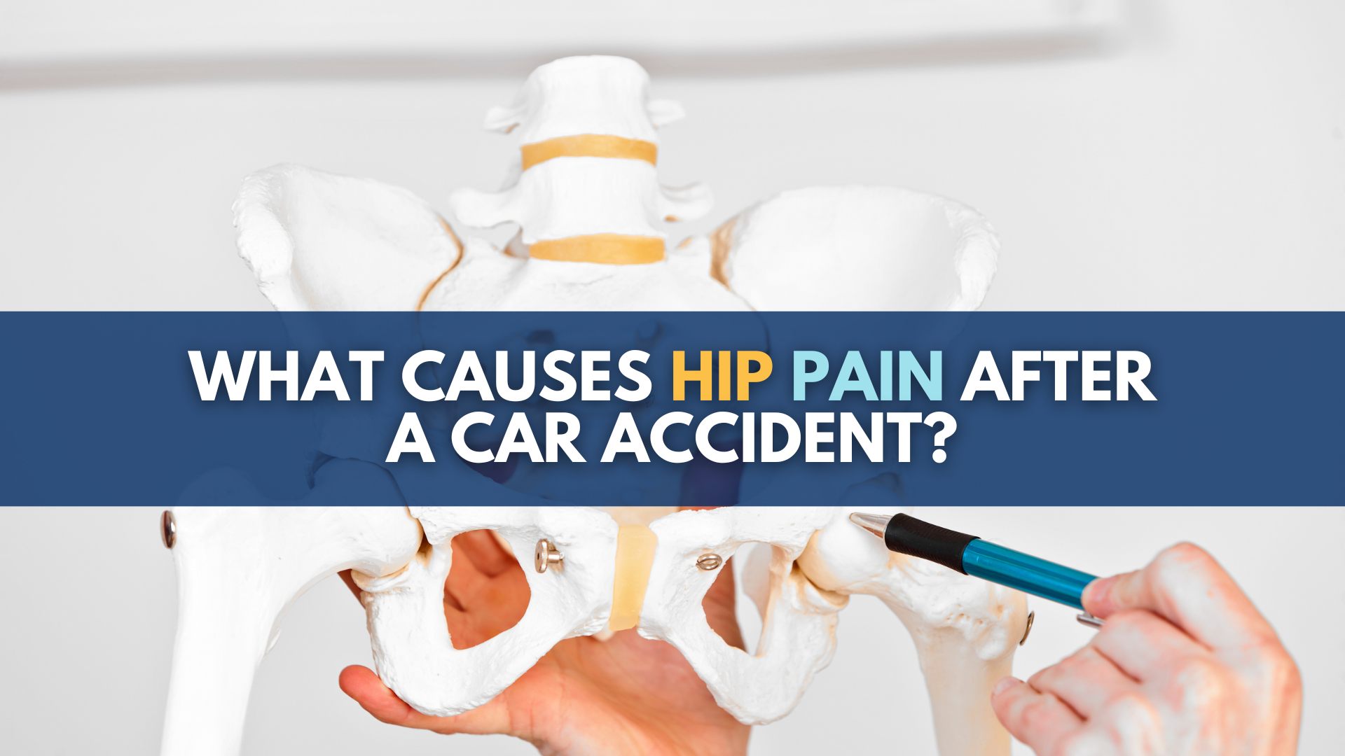 What causes hip pain after a car accident?
