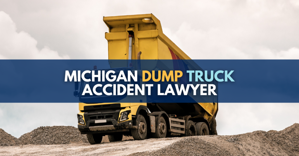 Michigan Dump Truck Accident Lawyer