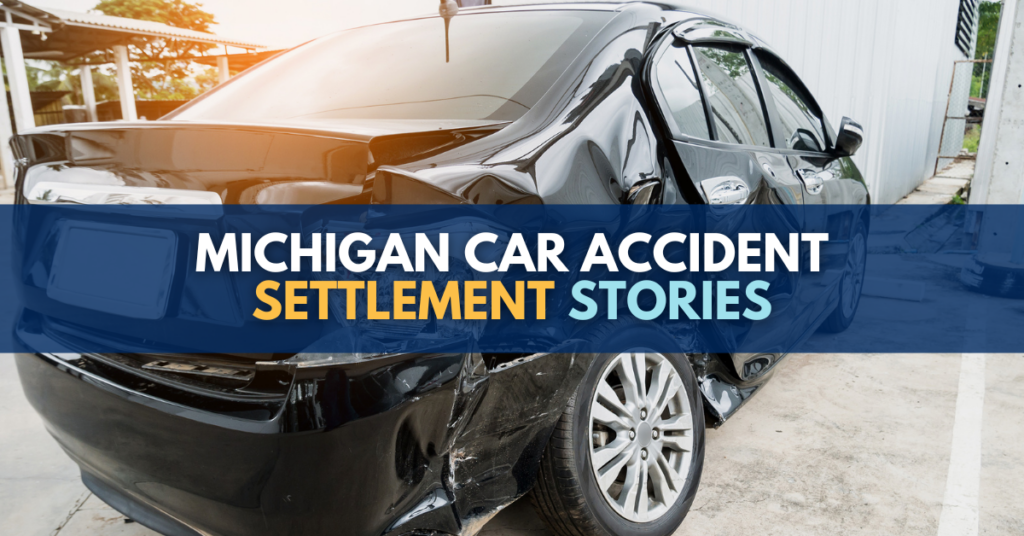 Michigan car accident settlement stories