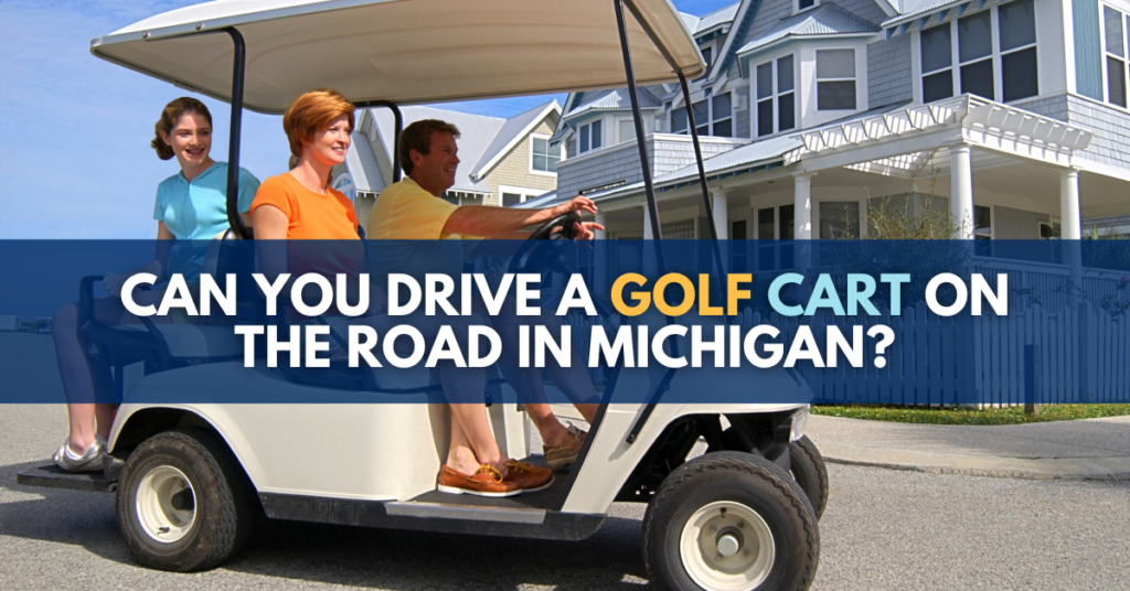 Can you drive a golf cart on the road in Michigan? 
