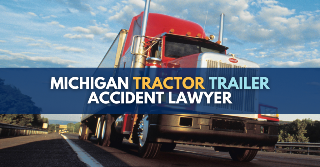 Michigan tractor trailer accident lawyer