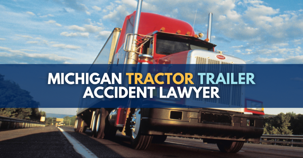 Michigan Tractor Trailer Accident Lawyer