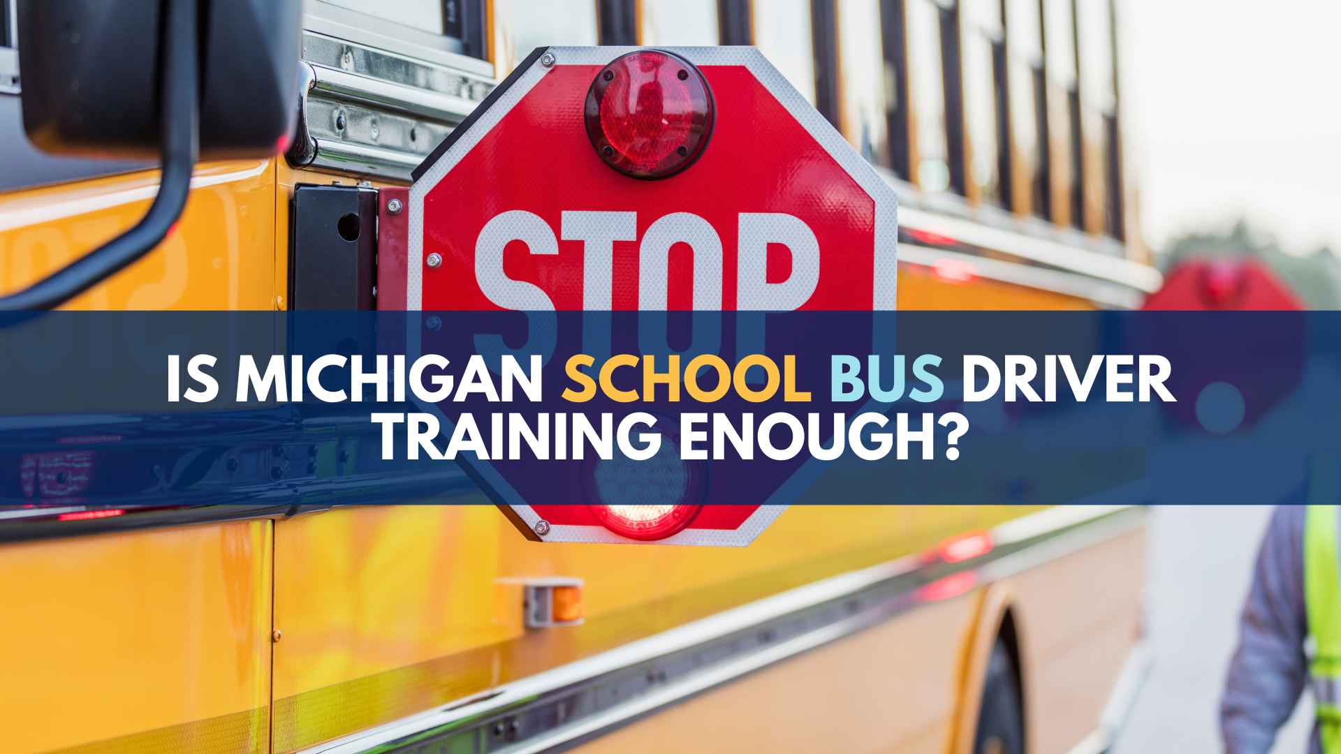Michigan school bus driver training: Is it enough?
