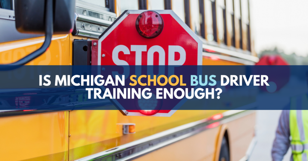 Michigan school bus driver training: Is it enough? 