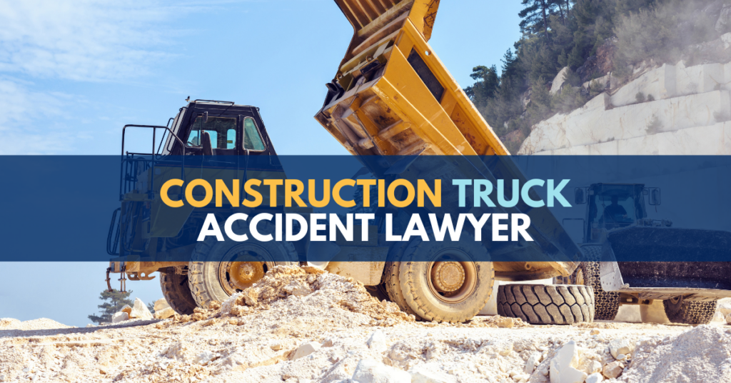 Construction Truck Accident Lawyer