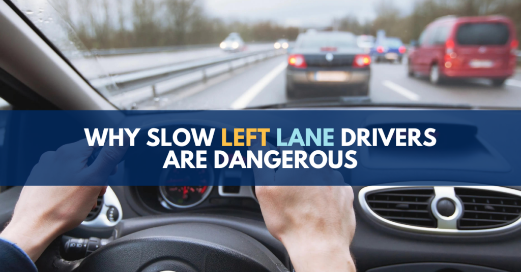 Why slow left lane drivers are dangerous