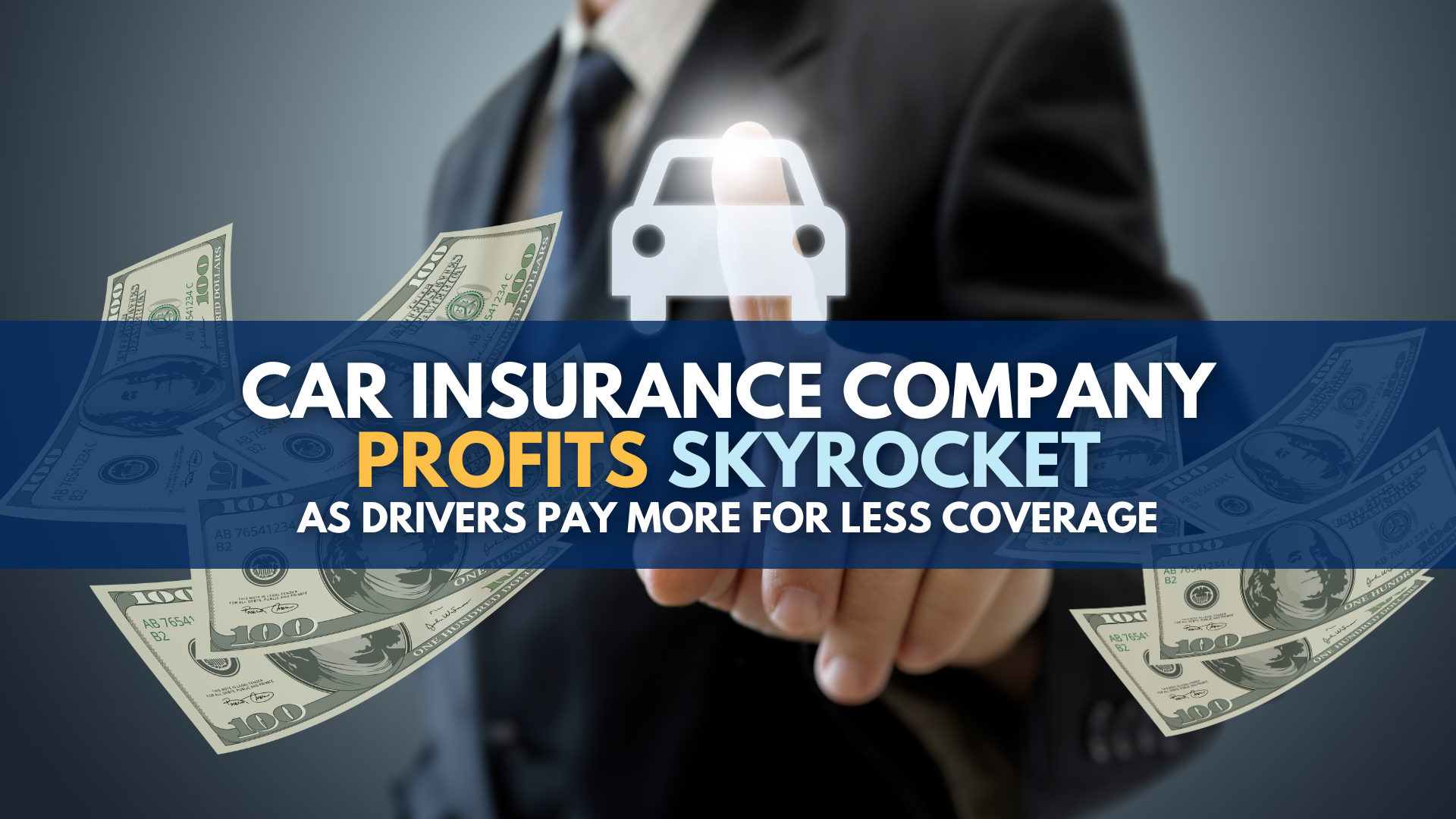 Car insurance company profits skyrocket as drivers pay more for less coverage