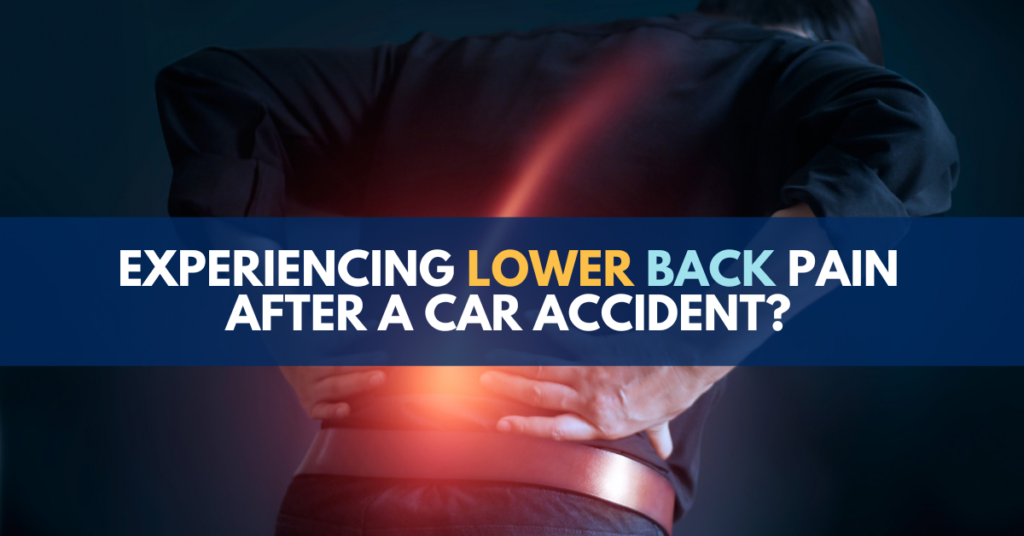 Experiencing lower back pain after a car accident? 