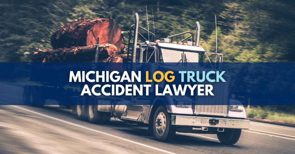 Michigan log truck accident lawyer