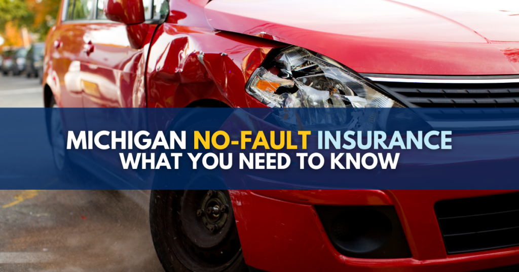 Michigan No-Fault Insurance Overview: What you need to know about the law