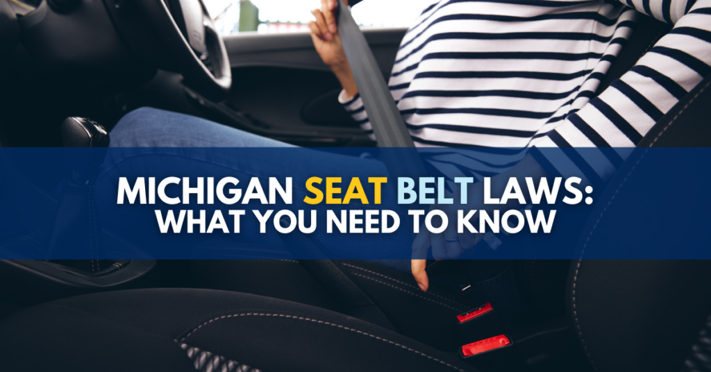 Michigan seat belt laws: what you need to know