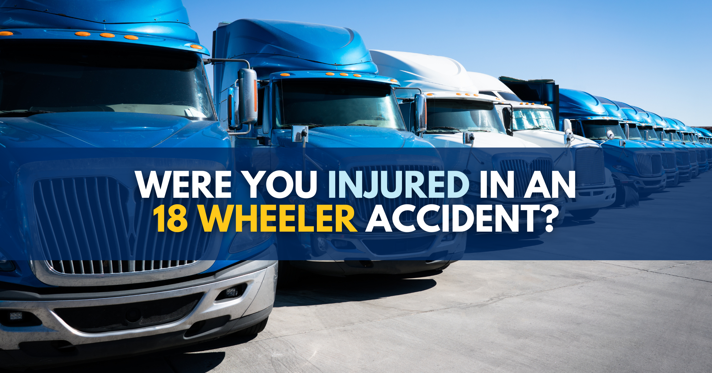 Michigan 18 Wheeler Accident Lawyer: No Fees Unless We Win!