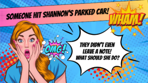 Someone Hit Shannon Murphys Car: What should she do?