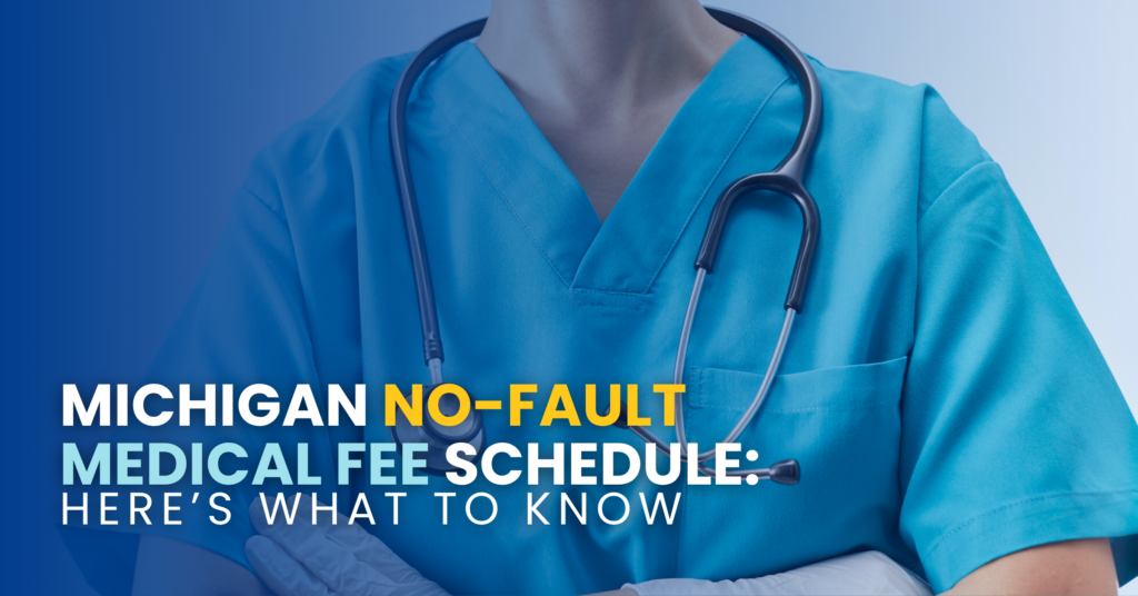Michigan No-Fault Medical Fee Schedule: Here's What To Know