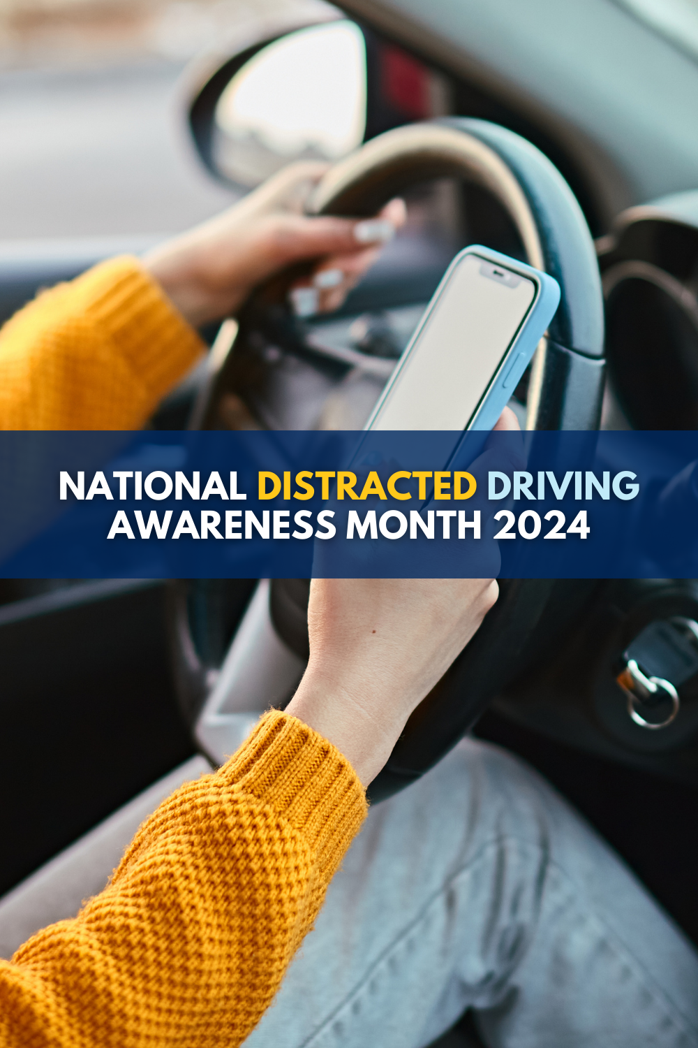 National Distracted Driving Awareness Month: April 2024