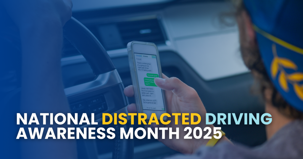 National Distracted Driving Awareness Month: April 2025