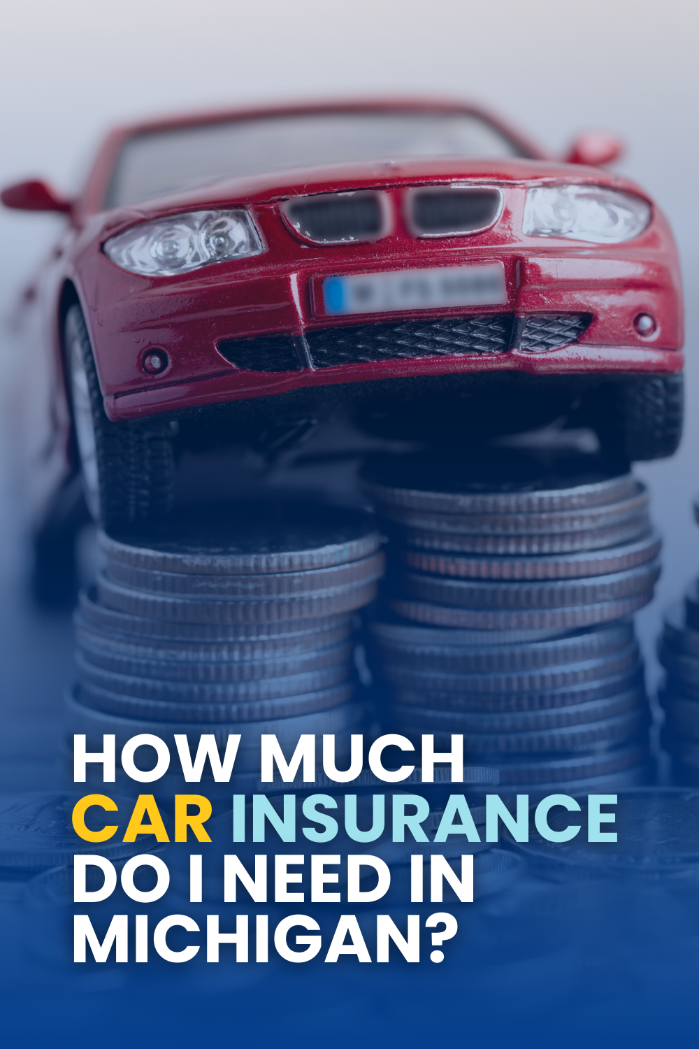 How Much Car Insurance Do I Need In Michigan?