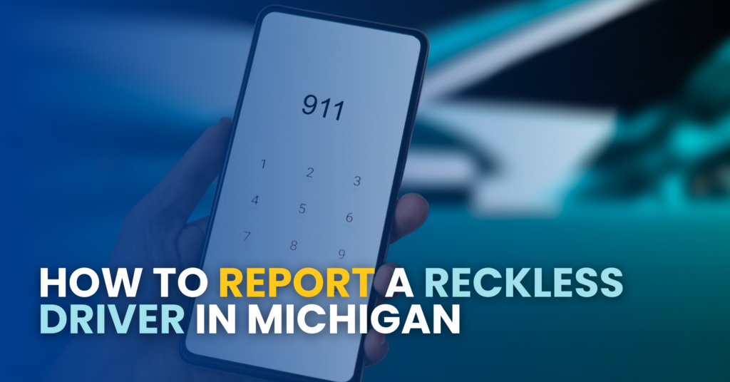 How To Report A Reckless Driver In Michigan?