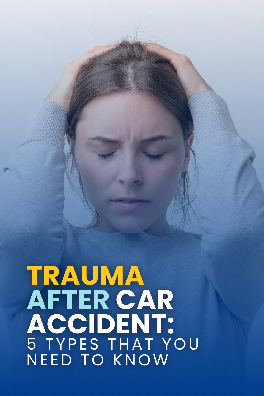 Trauma After Car Accident: 5 Types That You Need To Know